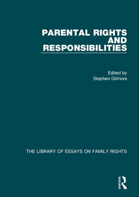 Parental Rights and Responsibilities (The Library of Essays on Family Rights)      1st Edition