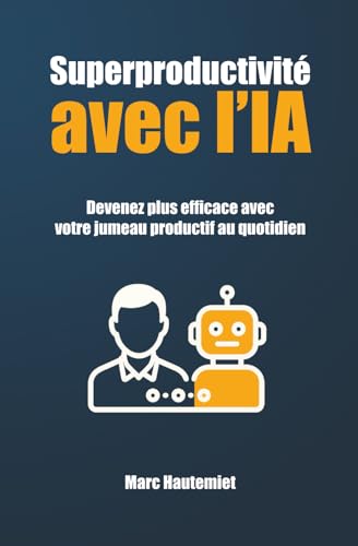 livre Superproductivité avec l'IA: Devenez plus efficace avec votre jumeau productif au quotidien
