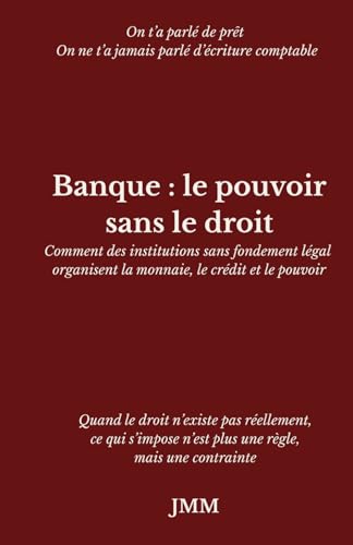 Banque : le pouvoir sans le droit...