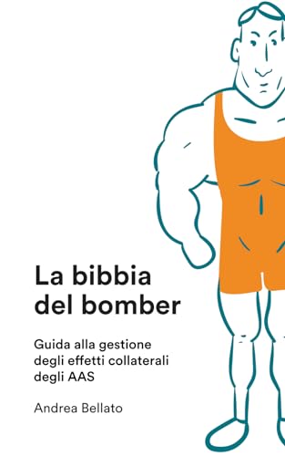 La Bibbia Del Bomber: Guida Agli Effetti Collaterali Degli Aas