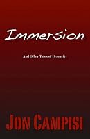 Immersion And Other Tales of Depravity 0692329528 Book Cover