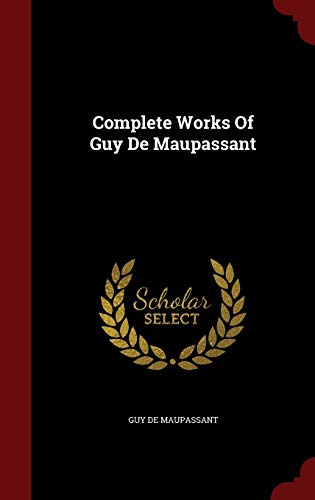Complete Works of Guy de Maupassant 1298844169 Book Cover