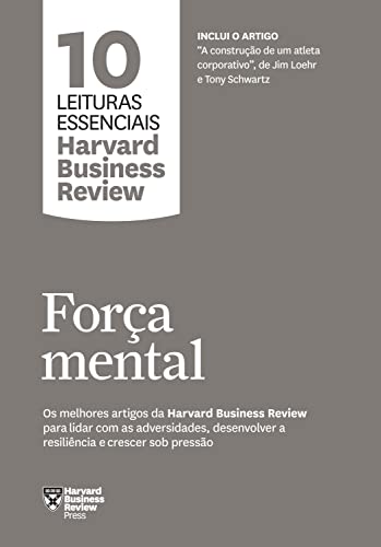 Força mental: Os melhores artigos da Harvard Business Review para...