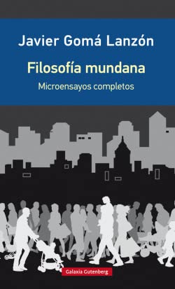 Filosofía mundana- edición ampliada: Microensayos completos (Rústica)