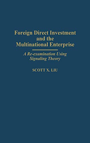 Foreign Direct Investment and the Multinational Enterprise: A Re-examination Using Signaling Theory