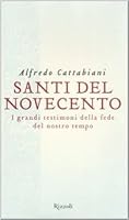 Santi del Novecento. I grandi testimoni della fede del nostro tempo 8817008222 Book Cover