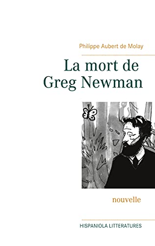 La mort de Greg Newman (French Edition) - Aubert de Molay, Philippe