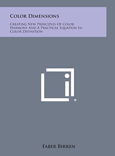 Color Dimensions: Creating New Principles of Color Harmony and a Practical Equation in Color Definition