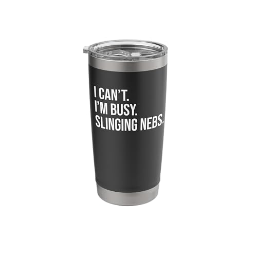 Respiratory Therapist I Can't I'm Busy Slinging Nebs Funny Stainless Steel Insulated Tumbler