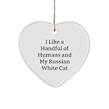 Cadeau de Noël unique pour les amoureux des chats blancs russes - Décoration en forme de cœur avec citation amusante « I Like A Handful of Humans and My Russian White Cat »