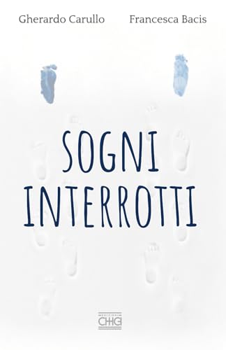 Sogni Interrotti (Italian Edition)