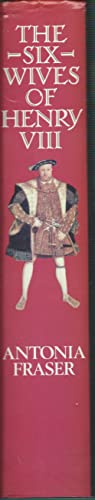 The Six Wives of Henry VIII 0297812424 Book Cover