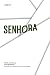 Senhora: Profile of a Woman (Texas Pan American Series)