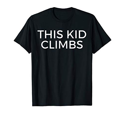 Funny Rock Climbing t shirt: Kid Climbs, Climber Tee