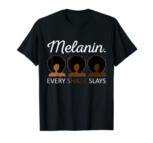 Melanin Every Shade mata el cabello natural Afro Black Pride Camiseta