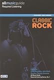 All Music Guide Required Listening: Classic Rock (Reference)