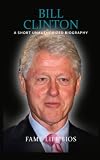 Bill Clinton: A Short Unauthorized Biography