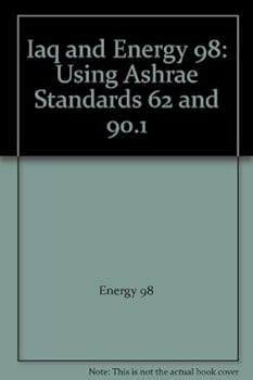 Paperback Iaq and Energy 98: Using Ashrae Standards 62 and 90.1 Book