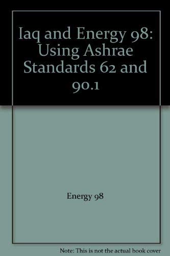 Iaq and Energy 98: Using Ashrae Standards 62 an... 1883413680 Book Cover
