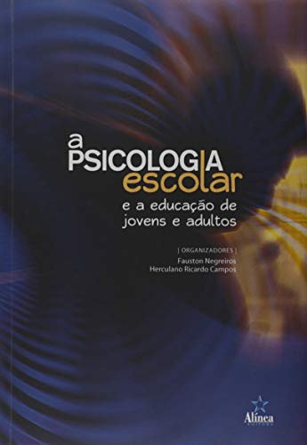 A Psicologia Escolar e a Educação de Jovens e Adultos