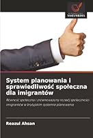 System planowania i sprawiedliwosc spoleczna dla imigrantów: Równosc spoleczna i zrównowazony rozwój spolecznosci imigrantów w brytyjskim systemie planowania (Polish Edition) 6203851000 Book Cover