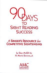 90 Days to Sight Reading Success: A Singer's Resource for Competitive Sightsinging