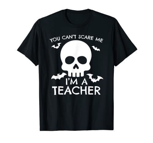 You Can't Scare Me I'm A Teacher Funny Lindo Halloween Camiseta