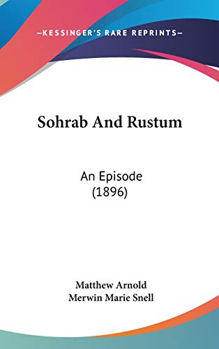 Sohrab And Rustum: An Episode (1896)