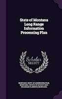 State of Montana Long Range Information Processing Plan 1341843602 Book Cover