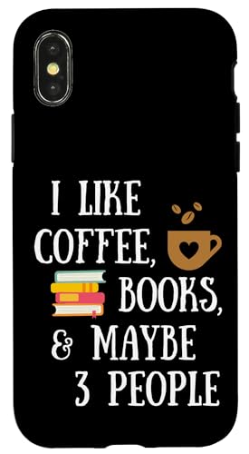 Reader Quote I Like Coffee, Books, & Maybe 3 People Reading �X�}�z�P�[�X iPhone X/XS �p