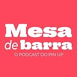  Mesa de Barra - O Podcast do Pin Up