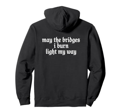 May The Bridges I Burn Light My Way Funny Goth Gothic Games �p�[�J�[