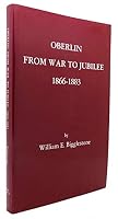 Oberlin: From War to Jubilee, 1866-1883 B0016C49JO Book Cover