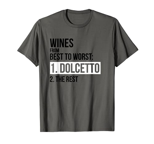Wines From Best To Worst Dolcetto T-Shirt