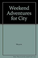 Weekend Adventures for City 0917120124 Book Cover