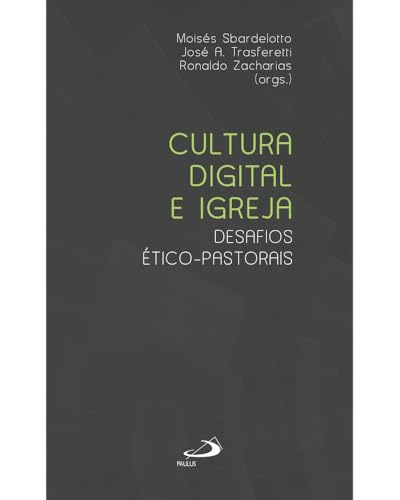 Cultura Digital e Igreja: Desafios Ético- Pastorais