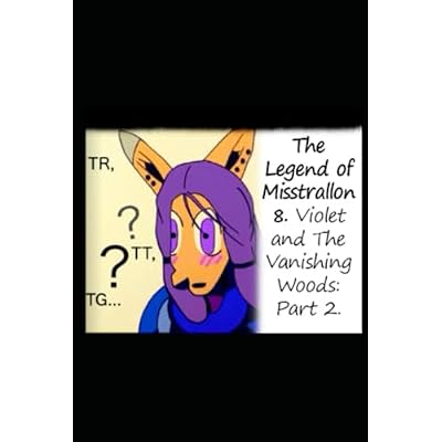The Legend of Misstrallon 8.: Violet and The Vanishing Woods