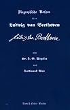 Biographische Notizen über Ludwig van Beethoven - F G Wegeler, Ferdinand Ries 