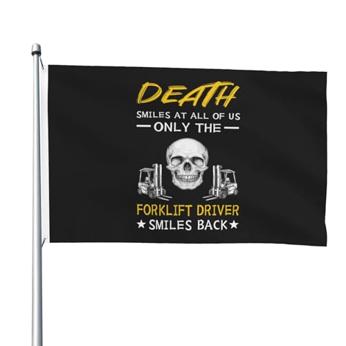 Forklift Operator Death Smiles At All Of Us Forklift Driver Outdoor Flag 4x6 Ft Double Sided Weather Vivid Colors Garden Yard Decor6