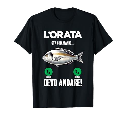 L'orata sta chiamando festa del papa pescatore surfcasting Maglietta