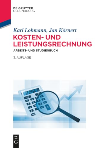 Kosten- und Leistungsrechnung: Arbeits- und Studienbuch (German Edition)