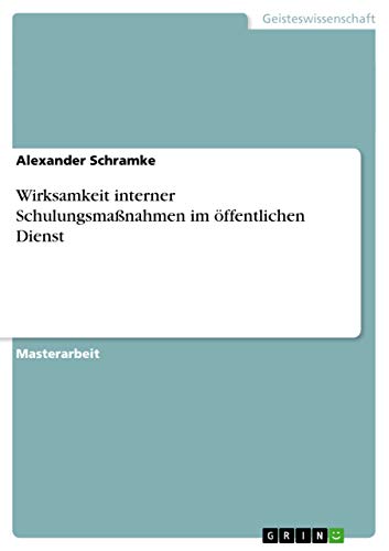 Wirksamkeit interner Schulungsmaßnahmen im öffentlichen Dienst (German Edition)