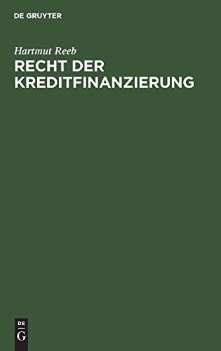 Recht der Kreditfinanzierung Recht der Kreditfinanzierung