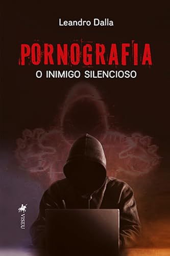 Pornografia: O inimigo silencioso (Portuguese Edition)