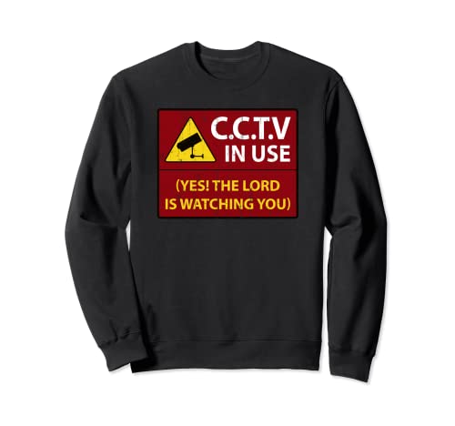 Panneau de vidéosurveillance avec illustration humoristique chrétienne Sweatshirt