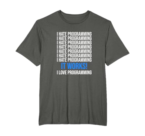 Ich hasse es zu programmieren Es funktioniert Funny Coder Developer Programmer T-Shirt