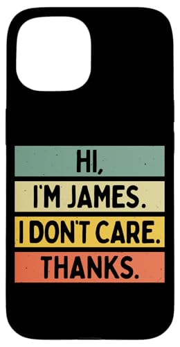 Hi I'm James I Don't Care Thanks �ʔ�����������p �X�}�z�P�[�X iPhone 15 �p