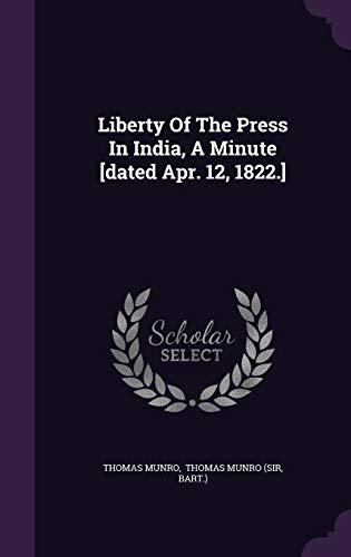 Liberty Of The Press In India, A Minute [dated ... 1342827325 Book Cover