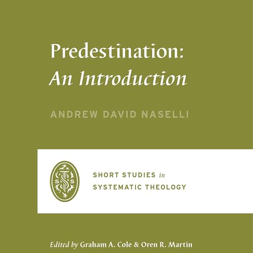 Predestination by Andrew David Naselli episode artwork