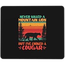 Never Killed A Mountain Lion Choked A Cougar Mouse Pad 12x10 in Non-Slip for Gaming Design Large Desk Decor